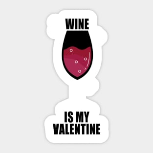 Wine Is My Valentine Sticker